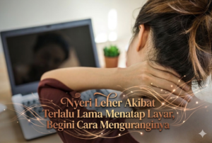 Nyeri Leher Akibat Terlalu Lama Menatap Layar, Begini Cara Menguranginya