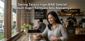 Sering Terasa Ingin BAB Setelah Minum Kopi? Ternyata Ada Alasannya